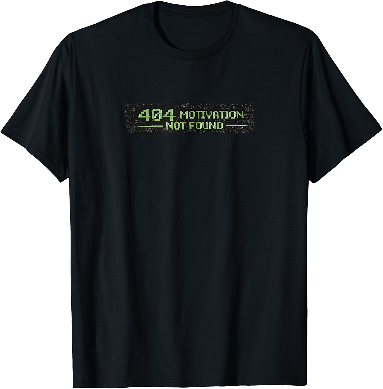 404 Motivation Not Found Value Graphic T-Shirt