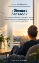 ¿Siempre cansado?: Una guía para comprender el cansancio, el sueño, el PEM, el POTS, los medicamentos y las señales de alarma, sin autodiagnóstico